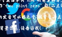 “tokenim2.0”的发音可以分为几个部分来解释：
