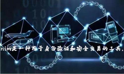 在讨论Tokenim密钥的位置之前，了解Tokenim本身的功能和用途是很重要的。Tokenim是一种用于身份验证和安全交易的工具，通常涉及到区块链和加密货币领域。以下是关于如何查看Tokenim密钥的详细说明。

### 如何查看您的Tokenim密钥?